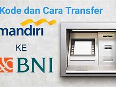 Kode Bank Bni Ke Mandiri